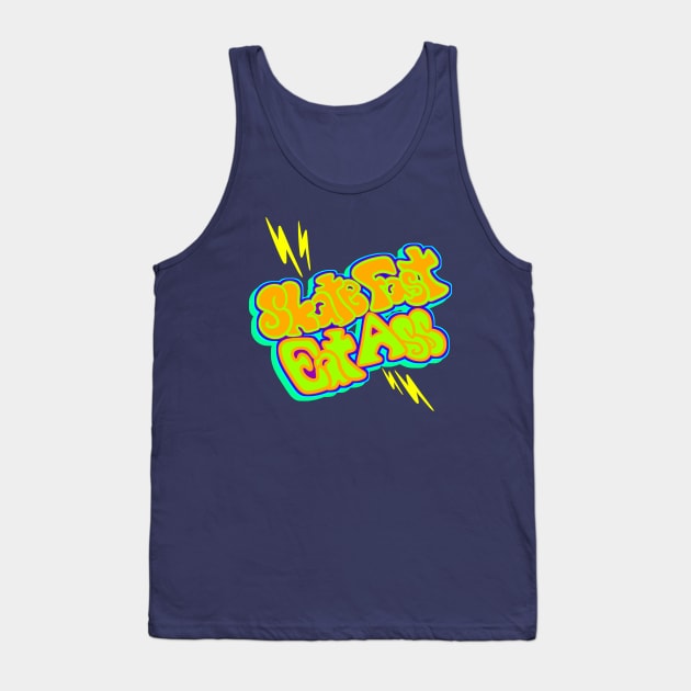 Skate Fast Eat Ass Tank Top by LegoNinjaBilbo